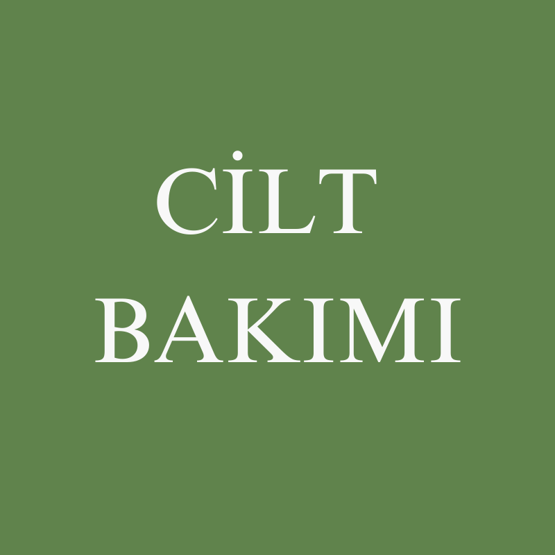 CİLT BAKIMI